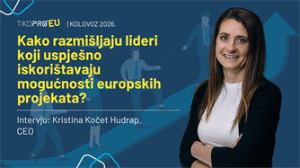 Kako razmišljaju lideri koji uspješno iskorištavaju mogućnosti europskih projekata?